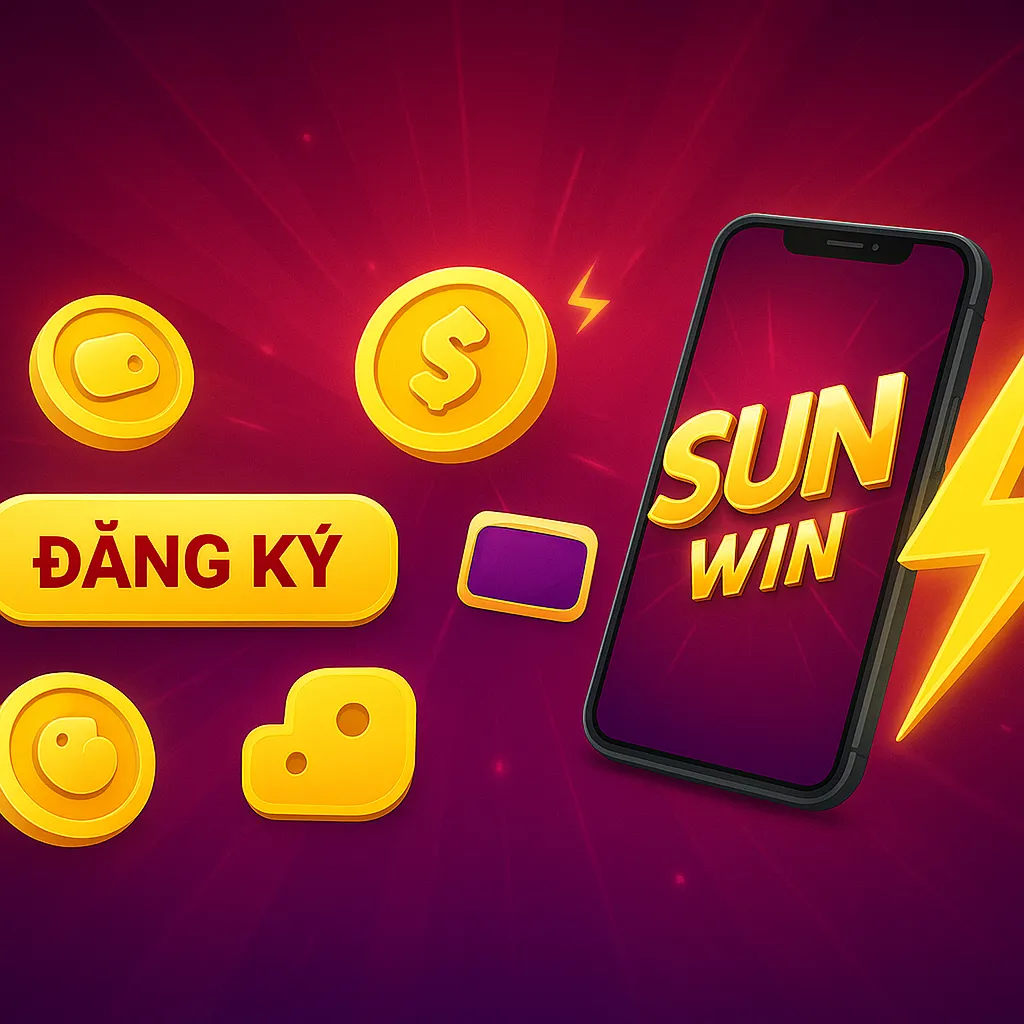 Đăng ký, nạp tiền, tải app Sunwin siêu tốc